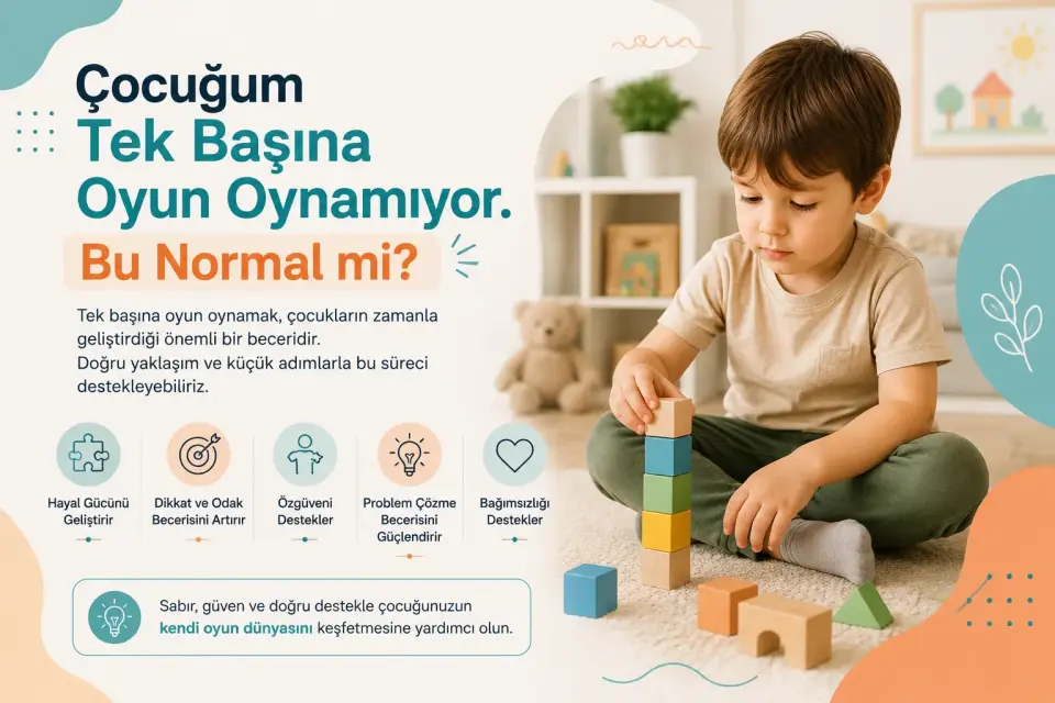 Çocuğum Tek Başına Oyun Oynamıyor. Bu Normal mi?